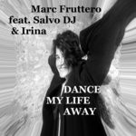 cover: Salvo DJ & Irina|MARC FRUTTERO - Dance My Life Away