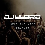 cover: Dj Hybrid - Love The Vibe Remixes