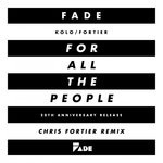 cover: Fade (kolo|Fortier) - For All The People (Chris Fortier Remixes)