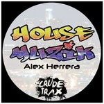 cover: Alex Herrera - House Muzik