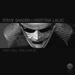 cover: Kristina Lalic|Steve Shaden - They Call This War EP