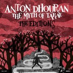 cover: ANTON DHOURAN|Ed Begley - The Myth Of Tarae: The Editions