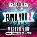 cover: Big Ali|Dj Abdel|Francisco|Mister You - Funk You 2