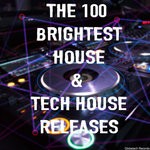 cover: Various - The 100 Brightest House & Tech House Releases