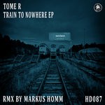 cover: Tome R - Train To Nowhere EP