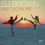 cover: Eli Brown - Wait No More