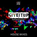 cover: Rafael Daglar - Give It Up (House Mixes)