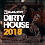 cover: Various - Dirty House 2018