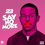 cover: 23 Unofficial - Say No More