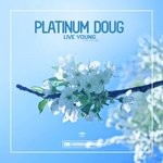 cover: Platinum Doug - Live Young