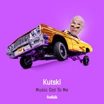 cover: Kutski - Music Got To Me