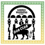 cover: Dub Club - Signs & Wonder In Dub