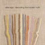 cover: Alter Ego - Decoding The Hacker Myth