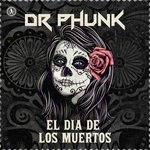 cover: Dr Phunk - El Dia De Los Muertos