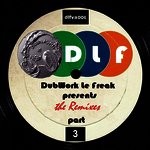 cover: Various - DubWork Le Freak Presents: The Remixes Part 3