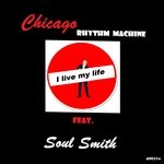 cover: Chicago Rhythm Machine|Soul Smith - I Live My Life EP