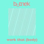 cover: Botnek - Work That (Body)