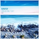 cover: Ilya Fly - Ahead Only Sky