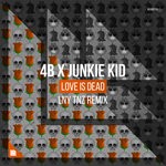 cover: 4b & Junkie Kid - Love Is Dead