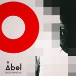 cover: Abel - Rough Or Smooth