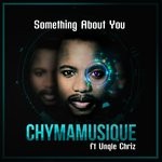 cover: Chymamusique|Unqle Chriz - Something About You