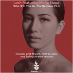 cover: Lesh|Mona Moua - Who Will You Be (The Remixes Part 2)