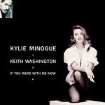 cover: Keith Washington|KYLIE MINOGUE - If You Were With Me Now