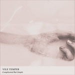 cover: Vile Temper - Complicated But Simple