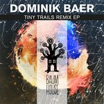 cover: Dominik Baer - Tiny Trails Remix EP