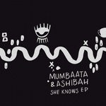 cover: Mumbaata & Ashibah - She Knows EP