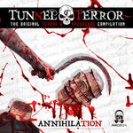 cover: Various - Tunnel Of Terror The Original Terror & Speedcore Compilation: Annihilation