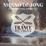 cover: Menno De Jong|Various - In Trance We Trust 022