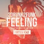 cover: 2drunk2funk|Ziey Kizzy - Feeling