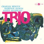 cover: Charles Mingus|Dannie Richmond|Hampton Hawes - Mingus Three