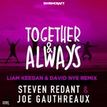 cover: Joe Gauthreaux|Steven Redant - Together & Always (Liam Keegan & David Nye Remixes)