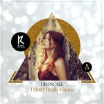 cover: Deepscale - I Don't Really Wanna