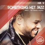 cover: Mr. V - Something Wit' Jazz (Manoo & Fer Ferrari Remixes)