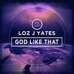 cover: Loz J Yates - God Like That