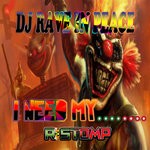 cover: Dj Rave In Peace - I Need My........