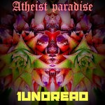 cover: 1undread - Atheist Paradise (Explicit)