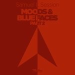 cover: Samuel L Session - Moods & Blue Faces Pt 2