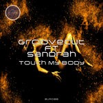 cover: Groovecut|Sandrah - Touch My Body