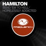 cover: Hamilton - Send 'Em To Hell / Hopelessly Addicted