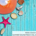 cover: Ross Couch - Summer Soundtrack Vol 3