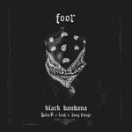 cover: Foor|Irah|Killa P - Black Bandana