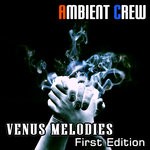 cover: Ambient Crew - Venus Melodies (First Edition)