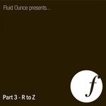 cover:  - Fluid Ounce Presents/Part 3 R To Z