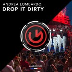 cover: Andrea Lombardo - Drop It Dirty