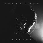 cover: Robot Koch - Sphere