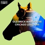 cover: Old Brick Warehouse - Chicago Love 1995